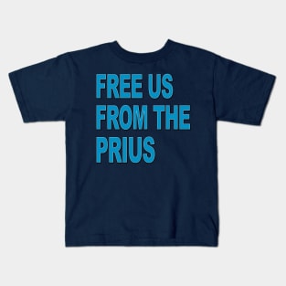 Free us from the PRIUS Kids T-Shirt